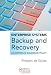 Enterprise Systems Backup and Recovery: A Corporate Insurance Policy