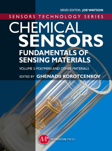 Chemical Sensors: Fundamentals of Sensing Materials Volume 3: Polymers and Other Materials (The Sensors Technology Series)