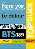 BTS, Th�me 1 : Faire voir, quoi ? comment ? pour qui ? Th�me 2 : le d�tour