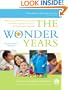 The Wonder Years: Helping Your Baby and Young Child Successfully Negotiate The Major Developmental Milestones