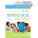 The Wonder Years: Helping Your Baby and Young Child Successfully Negotiate The Major Developmental Milestones