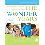 The Wonder Years: Helping Your Baby and Young Child Successfully Negotiate The Major Developmental Milestones