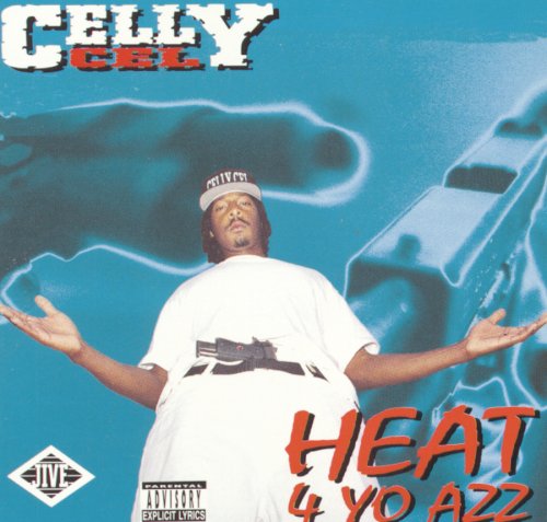 Celly Cel - Heat 4 Yo Azz Lyrics - Zortam Music