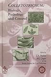Colletotrichum : biology, pathology and control