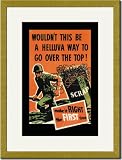 Gold Framed/Matted Print 17x23, Wouldn't This Be A Helluva Way To Go Over The Top!