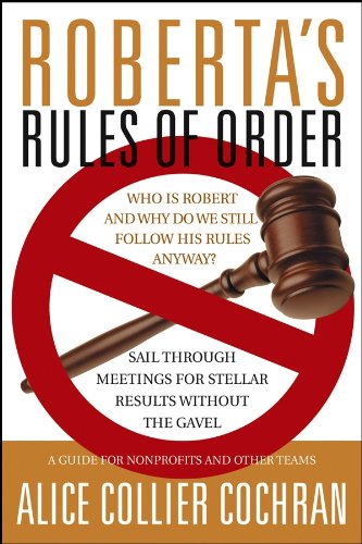 Roberta's Rules of Order: Sail Through Meetings for Stellar Results Without the Gavel