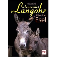 Liebenswertes Langohr - Alles &uuml;ber Esel