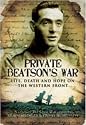 Private Beatson's War: Life, Death and Hope on the Western Front