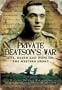 PRIVATE BEATSON'S WAR: Life, Death and Hope on the Western Front