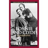Bonnie and Clyde: A Biography (Greenwood Biographies)
