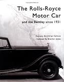 The Rolls Royce Motor Car: and the Bentley Since 1931