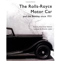 The Rolls-Royce Motor Car: and the Bentley Since 1931