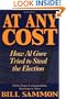 At Any Cost: How Al Gore Tried to Steal the Election