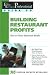 The Food Service Professionals Guide to: Building Restaurant Profits