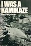 I Was a Kamikaze