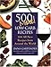 500 More Low-Carb Recipes: 500 All New Recipes From Around the World