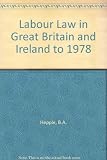 Labour law in Great Britain and Ireland to 1978 : a companion volume to A bibliography of the literature on British and Irish labour law