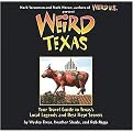 Weird Texas (Your Travel Guide to Texas's Local Legends and Best Kept Secrets) (The Weird Series) (Reprint) (Paperback)