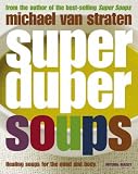 Books : Super Duper Soups: Healing Soups for Mind and Body