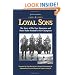 Loyal Sons: The Story of the Four Horsemen and Notre Dame Football's 1924 Champions