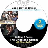 How to Book BETTER Brides / Lighting & Posing The Bride and Groom with Monte Zucker (2 videos on one DVD) - tutorial DVD