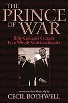 The Prince of War: Billy Graham's Crusade for a Wholly Christian Empire