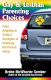 Gay & Lesbian Parenting Choices: From Adoptions or Using a Surrogate to Choosing the Perfect Father