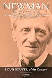 Newman: His Life and Spirituality: An Intellectual and Spiritual Biography of John Henry Newman