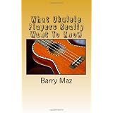 What Ukulele Players Really Want to Know