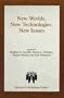 New Worlds, New Technologies, New Issues (Research in Technology Studies)