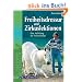 Freiheitsdressur und Zirkuslektionen: Eine Anleitung f�r Freizeitreiter