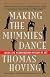 Making the Mummies Dance