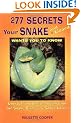 277 Secrets Your Snake Wants You to Know: Unusual and Useful Information for Snake Owners and Snake Lovers