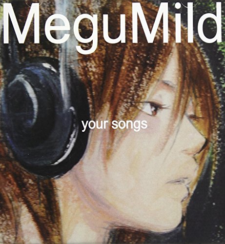 your songs MeguMild