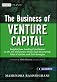 The Business of Venture Capital: Insights from Leading Practitioners on the Art of Raising a Fund, Deal Structuring, Value Creation, and Exit Strategi