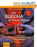 Mit Buddha zu innerer Balance (mit Audio-CD): Wie Sie aus der Achterbahn der Gef�hle aussteigen (Einzeltitel Lebenshilfe)