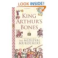 King Arthur's Bones (Medieval Murderers Group 5)