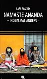 Namaste Ananda: Indien mal anders