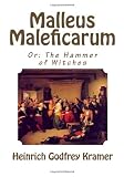 Malleus Maleficarum, Or: The Hammer of Witches