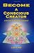 Books : Become A Conscious Creator: A Return to Self-Empowerment