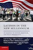 Latinos in the New Millennium: An Almanac of Opinion, Behavior, and Policy Preferences