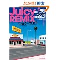 Juicy REMIX 1980-2011 �S��R&B HIP-HOP REGGAE DISC GUIDE