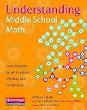 Understanding Middle School Math: Cool Problems to Get Students Thinking and Connecting