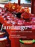 Fandango: Recipes, parties, and license to make magic