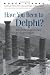 Have You Been to Delphi?: Tales of the Ancient Oracle for Modern Minds (Suny Series in Western Esoteric Traditions) (Suny Series, Western Esoteric Traditions)