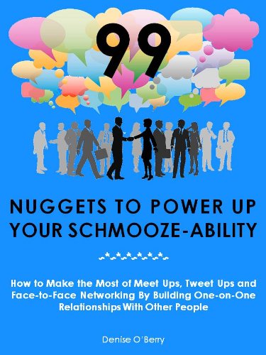 99 Nuggets to Power Up Your Schmooze-Ability