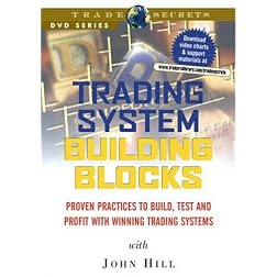 Trading System Building Blocks: Proven Practices to Build, Test and Profit with Winning Trading Systems
