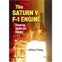 The Saturn V F-1 Engine: Powering Apollo into History (Springer Praxis Books / Space Exploration)