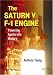 The Saturn V F-1 Engine: Powering Apollo into History (Springer Praxis Books / Space Exploration)