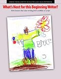 What's Next for This Beginning Writer: Mini-lessons That Take Writing from Scribbles to Script